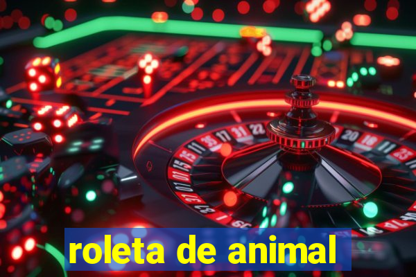 roleta de animal